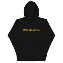 Load image into Gallery viewer, MAKE VEGAS PAY. Hoodie